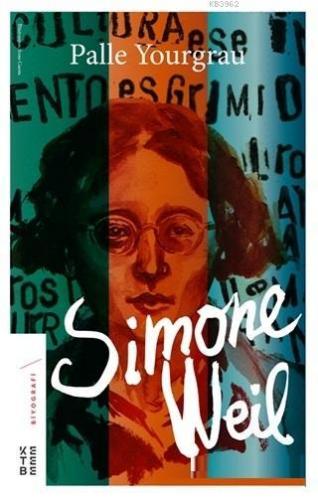 Simone Weil | Gpalle Yourgrau | Ketebe Yayınları