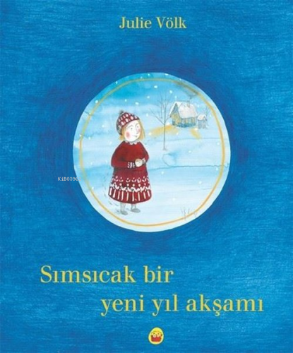 Sımsıcak Bir Yeni Yıl Akşamı | Julie Völk | Kuraldışı Yayıncılık