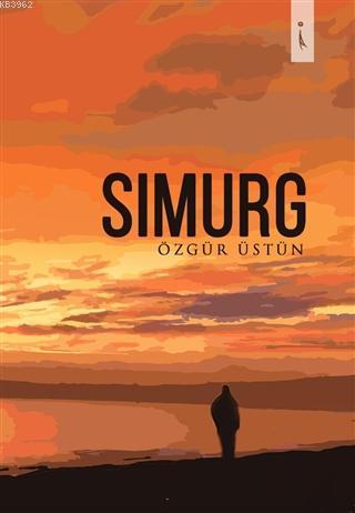 Simurg | Özgür Üstün | İkinci Adam Yayınları