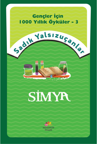 Simya; Gençler İçin Bin Yıllık Öyküler-3 | Sadık Yalsızuçanlar | Mevsi