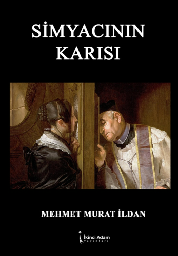 Simyacının Karısı | Mehmet Murat İldan | İkinci Adam Yayınları