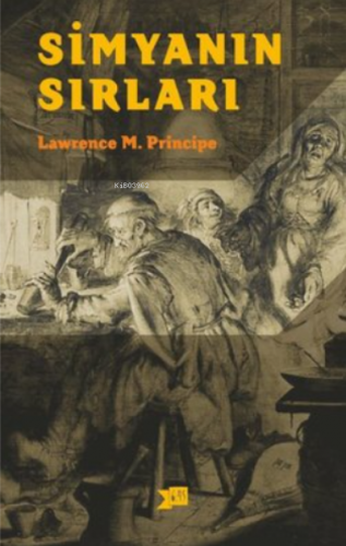 Simyanın Sırları | L. E. Principe | Altıkırkbeş Yayın (645)