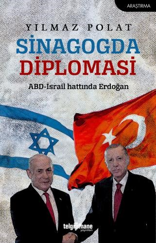 Sinagogda Diplomasi;ABD-İsrail Hattında Erdoğan | Yılmaz Polat | Telgr