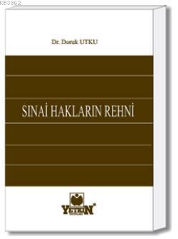 Sınai Hakların Rehni | Doruk Utku | Yetkin Yayınları