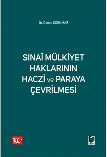 Sınai Mülkiyet Haklarının Haczi ve Paraya Çevrilmesi | Cansu Korkmaz |