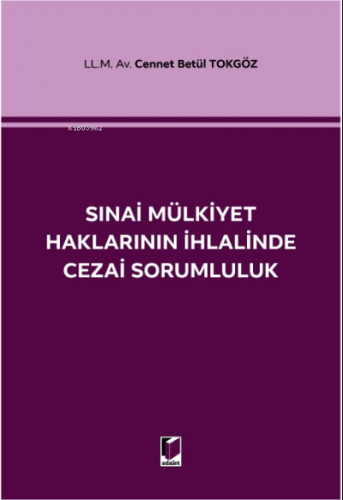 Sınai Mülkiyet Haklarının İhlalinde Cezai Sorumluluk | Cennet Betül To