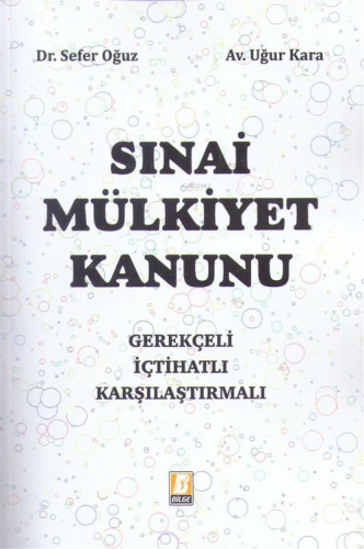 Sınai Mülkiyet Kanunu | Uğur Kara | Bilge Yayınevi - Hukuk Yayınları