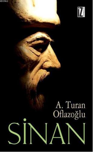 Sinan | A. Turan Oflazoğlu | İz Yayıncılık