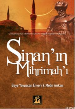 Sinan'ın Mihrimah'ı | Metin Arıkan | İlgi Kültür Sanat Yayıncılık