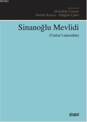 Sinanoğlu Mevlidi; Ümizül Müznibin | Abdullah Uçman | Kitabevi Yayınla