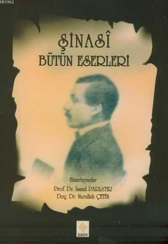 Şinasî - Bütün Eserleri | İsmail Parlatır | Ekin Kitabevi Yayınları