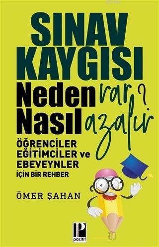 Sınav Kaygısı; Neden Var? Nasıl Azalır? | Ömer Şahan | Pozitif Yayınla