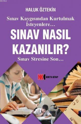 Sınav Nasıl Kazanılır?; Sınav Stresine Son | Haluk Öztekin | Nokta Kit