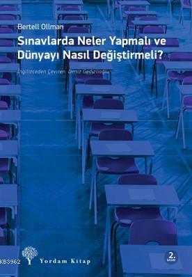 Sınavlarda Neler Yapmalı ve Dünyayı Nasıl Değiştirmeli? | Bertell Ollm