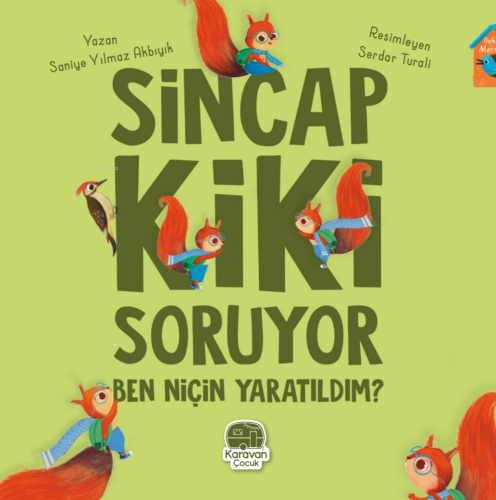 Sincap Kiki Soruyor Ben Niçin Yaratıldım | Saniye Yılmaz Akbıyık | Kar