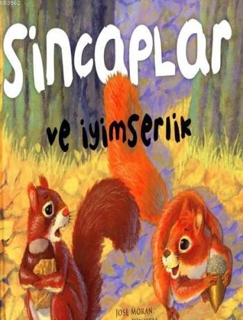 Sincaplar ve İyimserlik; Değerler | Ulises Wensell | Çiçek Yayıncılık