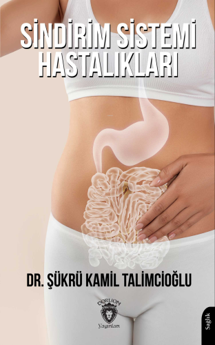 Sindirim Sistemi Hastalıkları | Şükrü Kamil Talimcioğlu | Dorlion Yayı