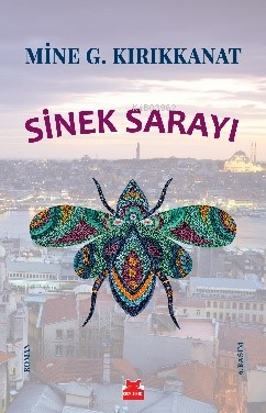 Sinek Sarayı | Mine G. Kırıkkanat | Kırmızıkedi Yayınevi