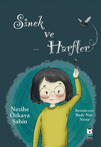 Sinek ve Harfler | Nezihe Özkaya Şahin | Luna Yayınları