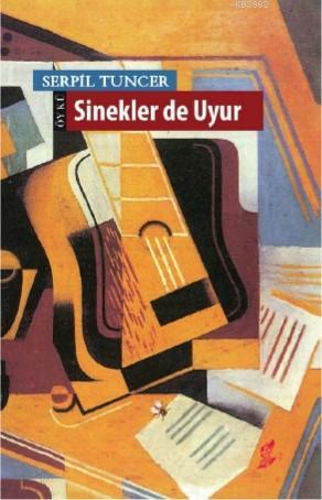 Sinekler de Uyur | Serpil Tuncer | Okur Kitaplığı Yayınları