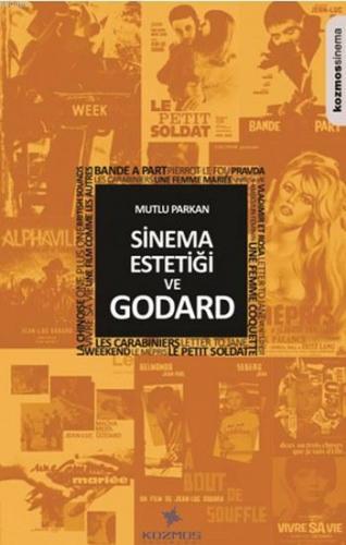 Sinema Estetiği ve Godard | Mutlu Parkan | Kozmos Yayınları