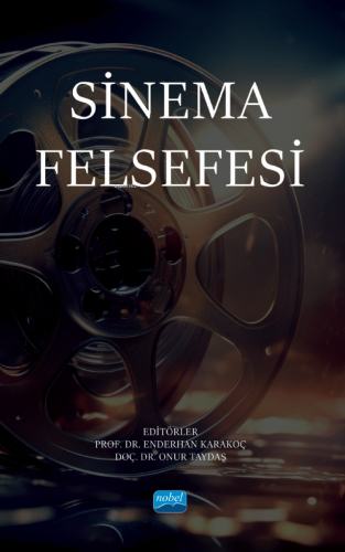 Sinema Felsefesi | Enderhan Karakoç | Nobel Akademik Yayıncılık