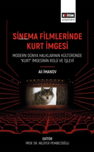 Sinema Filmlerinde Kurt İmgesi;Modern Dünya Halklarının Kültüründe “Ku