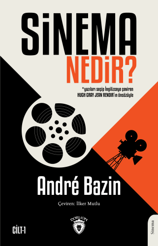 Sinema Nedir? (Cilt 1) | Andre Bazin | Dorlion Yayınevi