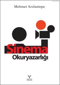 Sinema Okuryazarlığı | Mehmet Arslantepe | Umuttepe Yayınları