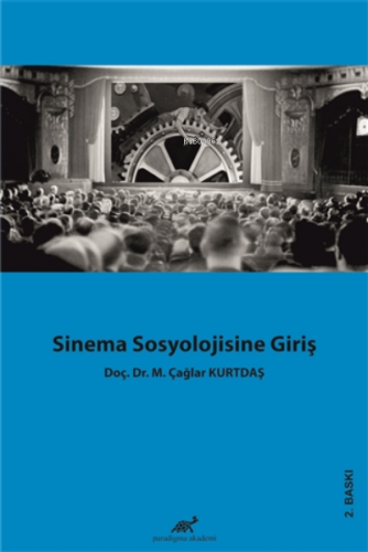 Sinema Sosyolojisine Giriş | M. Çağlar Kurtdaş | Paradigma Akademi Yay