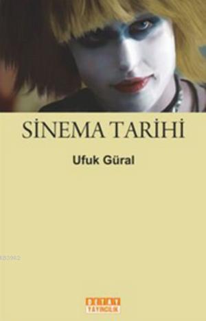 Sinema Tarihi | Ufuk Güral | Detay Yayıncılık