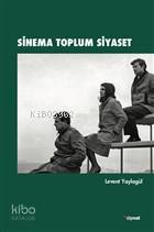 Sinema Toplum Siyaset | Levent Yaylagül | Dipnot Yayınları