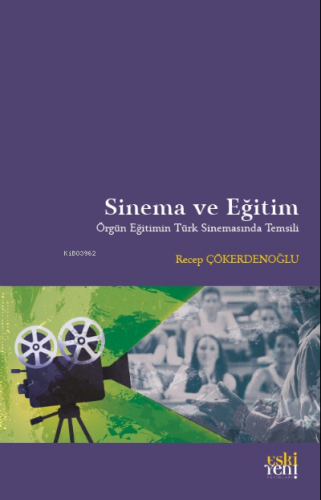 Sinema ve Eğitim | Recep Çökerdenoğlu | Eski Yeni Yayınları