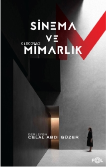 Sinema ve Mimarlık | Celal Abdi Güzer | Fol Kitap