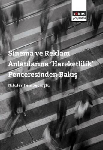 Sinema ve Reklam Anlatılarına ‘Hareketlilik' Penceresinden Bakış | Nil