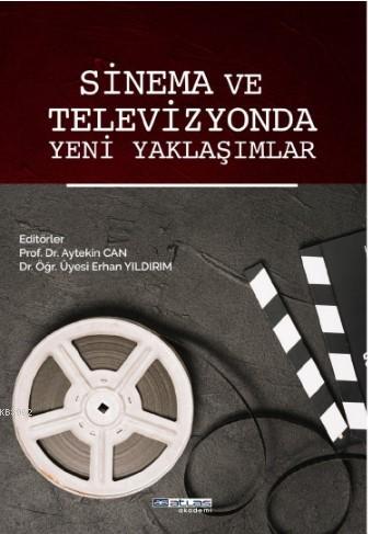 Sinema ve Televizyonda Yeni Yaklaşımlar | Aytekin Can | Atlas Akademi 