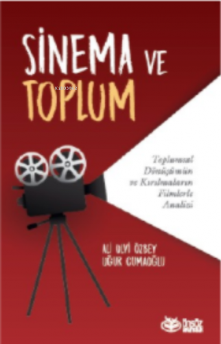 Sinema ve Toplum ;Toplumsal Dönüşümün ve Kırılmaların Filmlerle Analiz