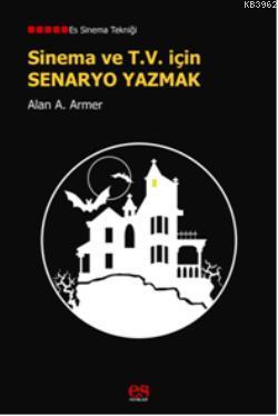 Sinema ve TV için Senaryo Yazmak | Alan A. Armer | Es Yayınları