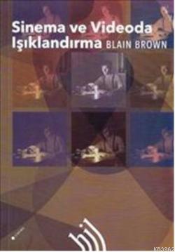 Sinema ve Videoda Işıklandırma | Blain Brown | Hil Yayınları