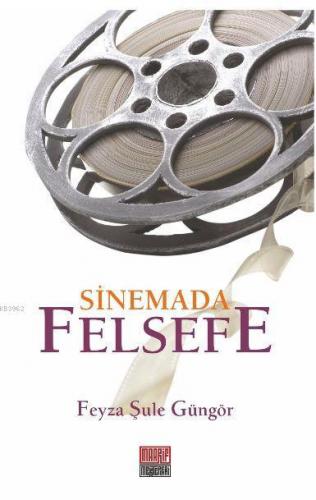 Sinemada Felsefe | Feyza Şule Güngör | Maarif Mektepleri