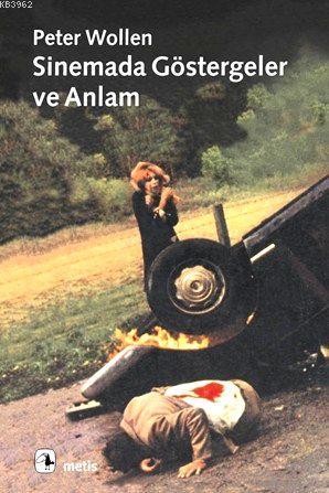 Sinemada Göstergeler ve Anlam | Peter Wollen | Metis Yayıncılık