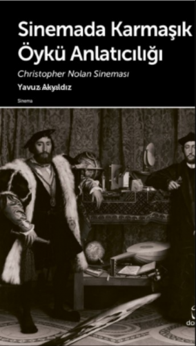 Sinemada Karmaşık Öykü Anlatıcılığı;Christopher Nolan Sineması | Yavuz
