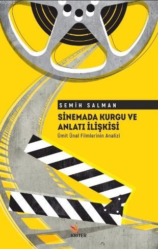 Sinemada Kurgu ve Anlatı İlişkisi Ümit Ünal Filmlerinin Analizi | Semi