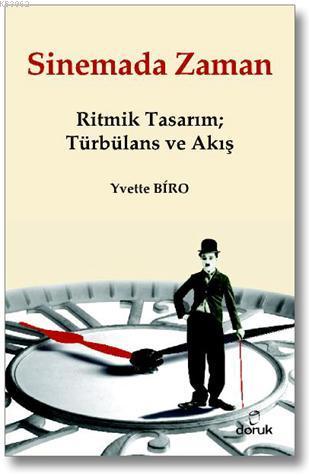 Sinemada Zaman; Ritmik Tasarım Türbülans ve Akış | Yvette Bíro | Doruk