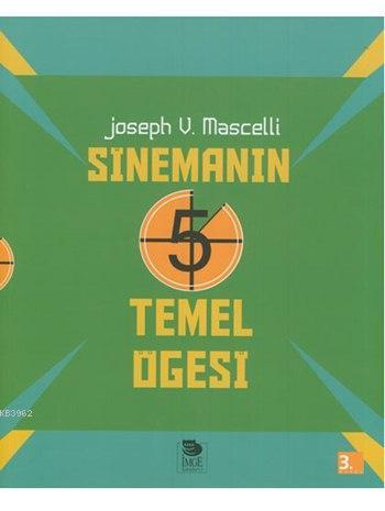 Sinemanın 5 Temel Öğesi | Joseph V. Mascelli | İmge Kitabevi Yayınları