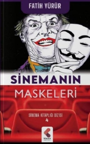 Sinemanın Maskeleri - Sinema Kitaplığı Dizisi 4 | Fatih Yürür | Klaros