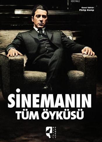 Sinemanın Tüm Öyküsü | Philip Kemp | HayalPerest Yayınevi