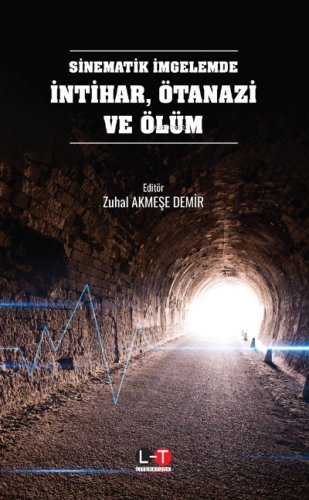 Sinematik İmgeleme İntihar Ötanazi ve Ölüm | Zuhal Akmeşe Demir | Lite