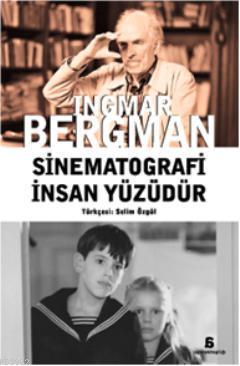 Sinematografi İnsan Yüzüdür | İngmar Bergman | Agora Kitaplığı