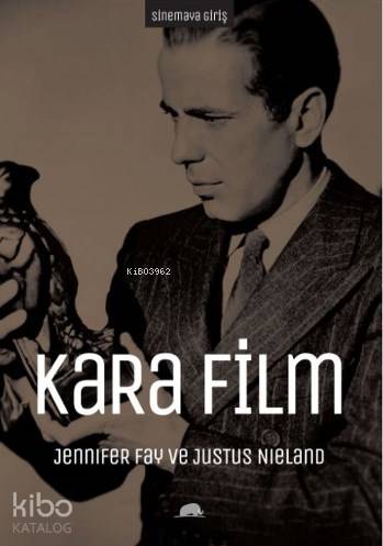 Sinemaya Giriş - Kara Film | Jennifer Fay | Kolektif Kitap